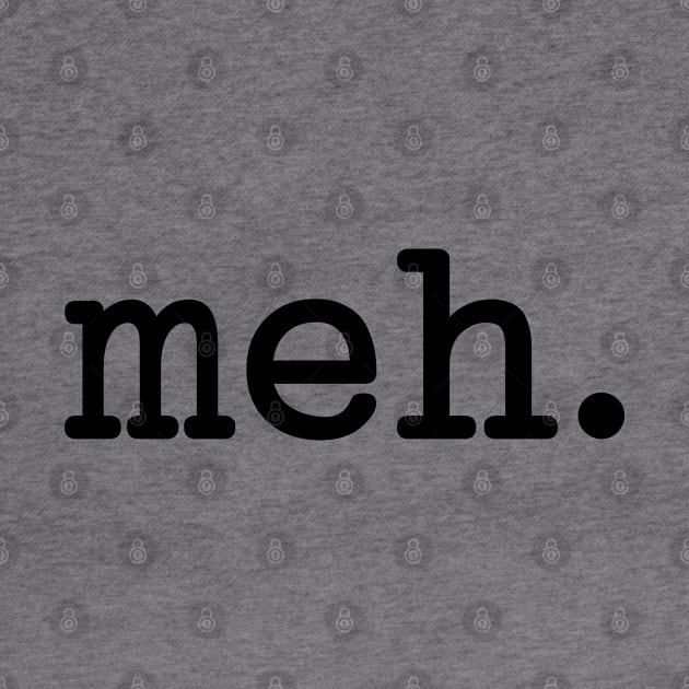 Meh Typewriter Style (Black Text) by inotyler